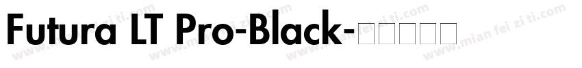 Futura LT Pro-Black字体转换